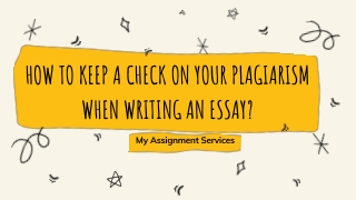 HOW TO KEEP A CHECK ON YOUR PLAGIARISM WHEN WRITING AN ESSAY?