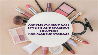 Stylish And Spacious Makeup Storage Solutions With Acrylic Makeup Cases