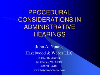 PROCEDURAL CONSIDERATIONS IN ADMINISTRATIVE HEARINGS