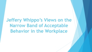 Jeffery Whippo’s Views on the Narrow Band of Acceptable Behavior in the Workplace