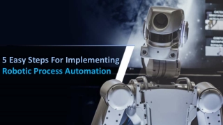 5 Easy Steps For Implementing Robotic Process Automation