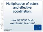 Multiplication of actors and effective coordination: How DG ECHO funds coordination in a crisis