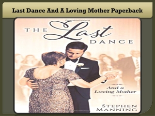 Last Dance And A Loving Mother Paperback