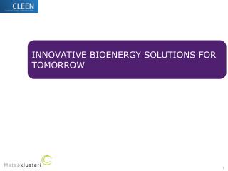 INNOVATIVE BIOENERGY SOLUTIONS FOR TOMORROW