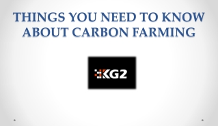 THINGS YOU NEED TO KNOW ABOUT CARBON FARMING