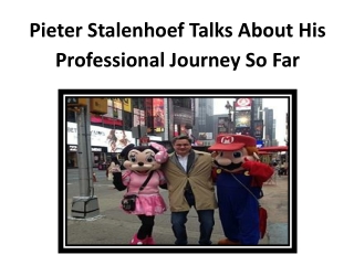 Pieter Stalenhoef Talks About His Professional Journey So Far