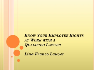 Lina Franco Lawyer - Explain the rights of employees in the workplace