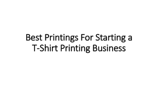 Best Printings For Starting a T-Shirt Printing Business