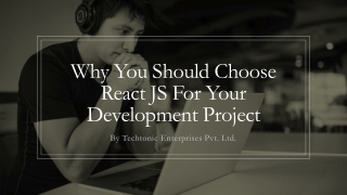 Why You Should Choose React JS For Your Development Project