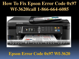 How To fix Epson Error Code 0x97 wf-3620|call 1-866-664-6085