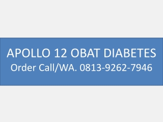 Mujarab, Obat Diabetes Apollo 12  0813 9262 7946 Surabaya dan sekitarnya