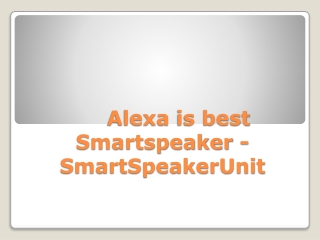 Alexa is best Smartspeaker - SmartSpeakerUnit