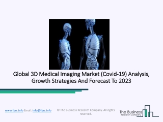 3D Medical Imaging Market Business Overview, Shares Analysis, And Ongoing Developments By 2023