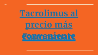 Tacrolimus al precio más conveniente