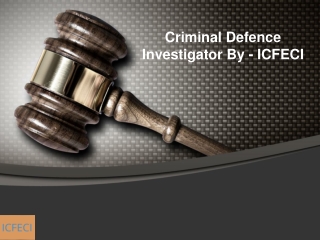 Criminal Defence Investigator By - ICFECI