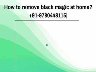 How to remove black magic at home?  91-9780448115|