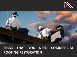 Signs that you Need Commercial Roofing Restoration