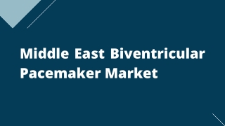 Middle East Biventricular Pacemaker Market – Opportunities & Forecast, 2020-2027