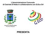 LAmministrazione Comunale di Casirate D Adda in collaborazione con G.Eco Srl