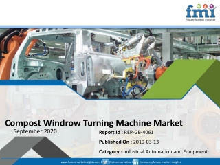 Compost Windrow Turning Machine Market to Witness Contraction, as Uncertainty Looms Following Global Coronavirus Outbrea