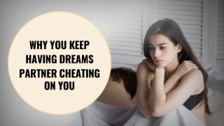 Why You Keep Having Dreams About Your Partner Cheating On You