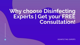 Why choose Disinfecting Experts | Get your FREE Consultation!