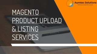 Magento Product Upload & Listing Services