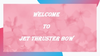 Jet Thruster Bow