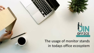 THE USAGE OF MONITOR STANDS IN TODAYS OFFICE ECOSYSTEM