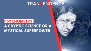 Psychometry: A Cryptic Science Or A Mystical Superpower