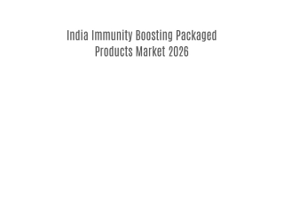 India Immunity Boosting Packaged Products Market Forecast 2026