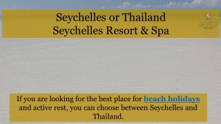 Seychelles or Thailand by Savoy Resort & Spa