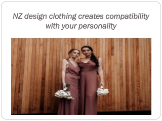 NZ design clothing creates compatibility with your personality