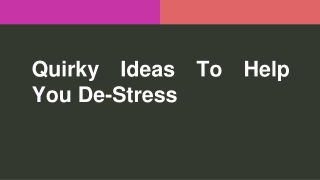 Four Unique Ways to Relieve Stress