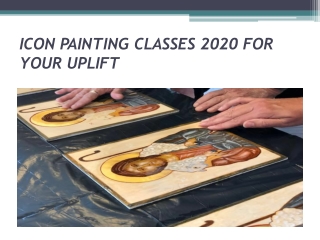 ICON PAINTING CLASSES 2020 FOR YOUR UPLIFT