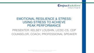 Emotional Resilience & Stress: Using Stress to Achieve Peak Performance