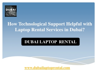 How Technological Support Helpful with Laptop Rental Services in Dubai?