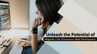 Unleash the Potential of Magento 2 for ECommerce Web Development