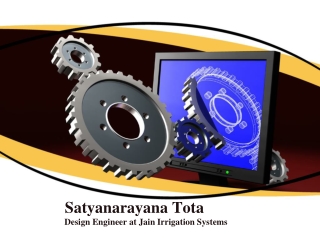 Satyanarayana Tota- Design Engineer at Jain Irrigation Systems