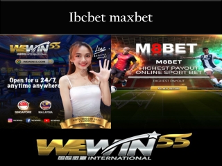 Ibcbet maxbet is the most famous and popular game that can improve your betting experience with a simple face.
