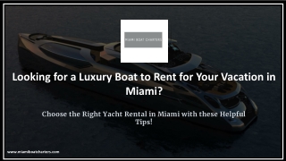 Looking for a Luxury Boat to Rent for Your Vacation in Miami?