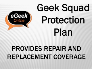 Geek Squad Protection Plan Provides Repair And Replacement Coverage