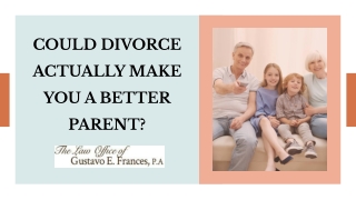 Could Divorce Actually Make You A Better Parent?