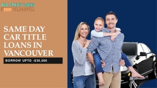 Instant Same Day Car Title Loans In Vancouver.