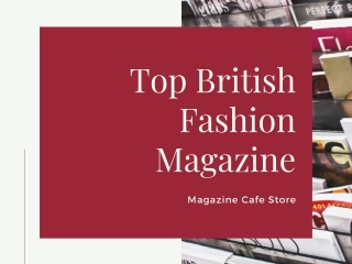 British Fashion Magazine Subscription | Magazine Cafe Store