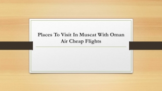 Places To Visit In Muscat With Oman Air Cheap Flights