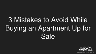 3 Mistakes to Avoid While Buying an Apartment Up for Sale