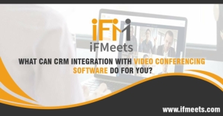 What can CRM integration with video conferencing software do for you