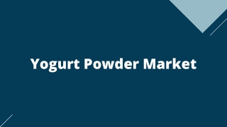 Yogurt Powder Market – Opportunities & Forecast, 2020-2027