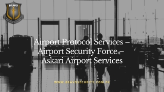 Airport Protocol Services – Airport Security Force – Askari Airport Services:bravosecurity.com.pk